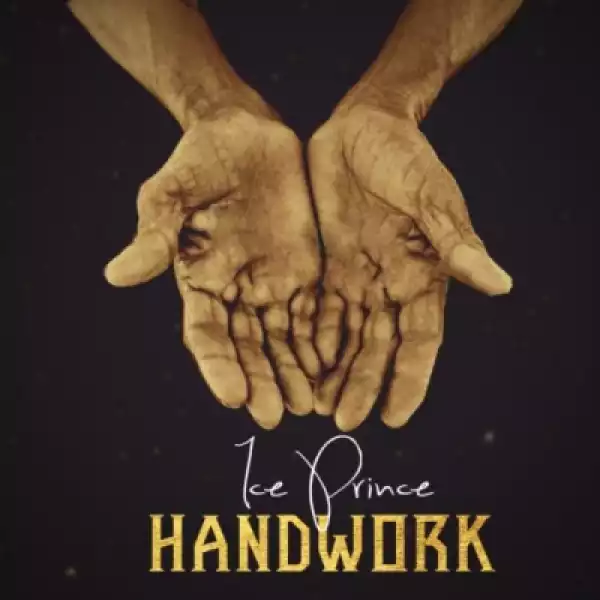 Ice Prince - “Handwork” ft. Austynobeatz